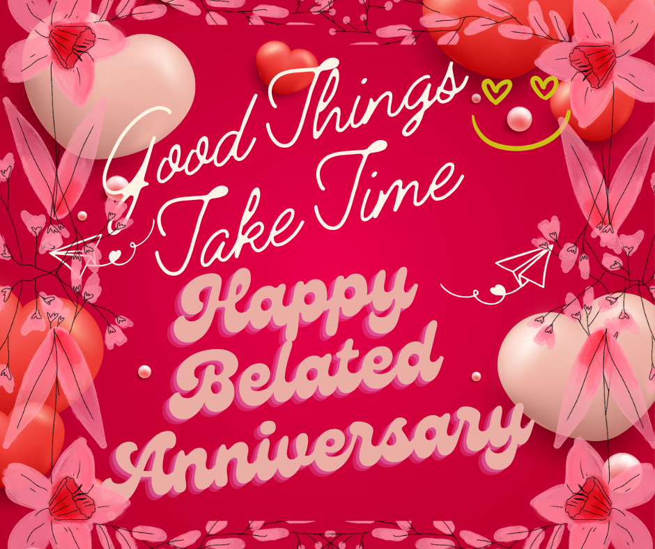 happy belated anniversary wishes