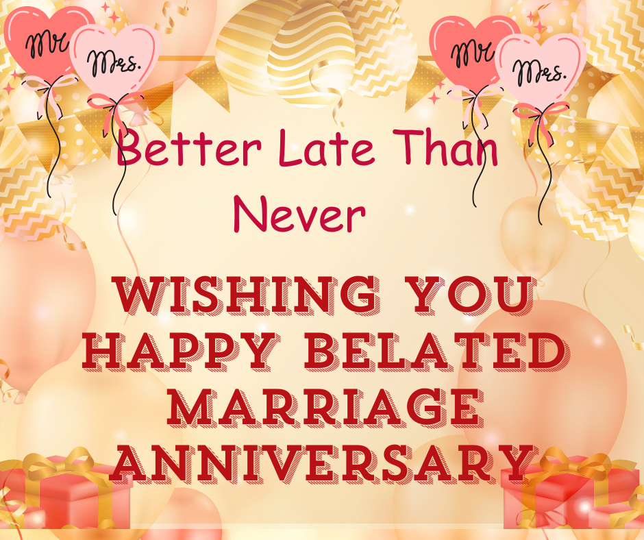 happy belated anniversary wishes