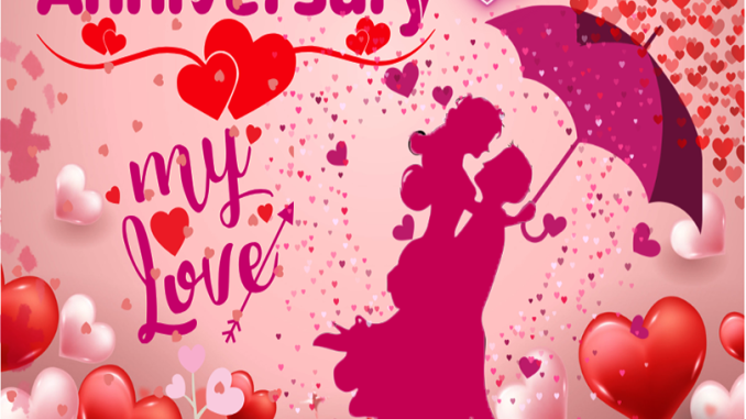 Happy Anniversary My Love Happy Anniversary My Love Wishes