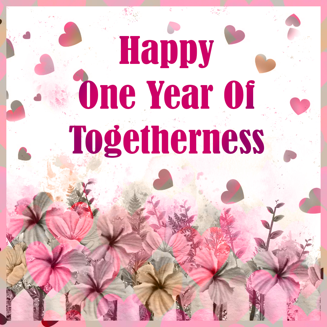 one year of togetherness